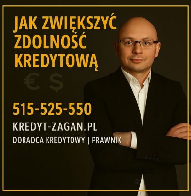 Profesjonalna grafika przedstawiająca doradcę kredytowego i prawnika stojącego na ciemnym tle, z hasłem „Jak zwiększyć zdolność kredytową”, numerem telefonu 515-525-550 oraz adresem kredyt-zagan.pl. Minimalistyczna ramka podkreśla ekspercki charakter oferty.